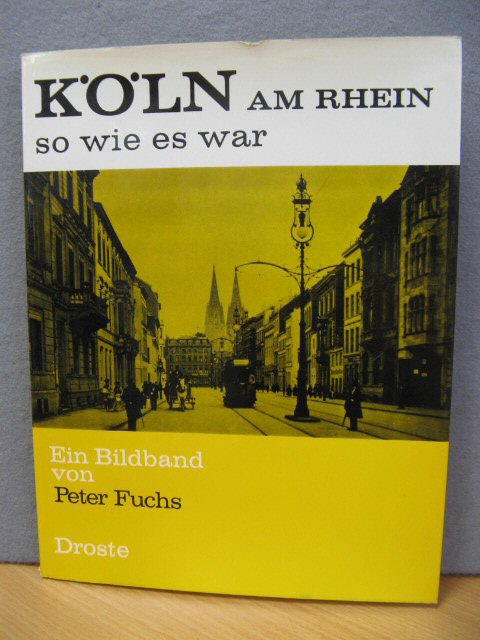 Koln Am Rhein: So Wie Es War