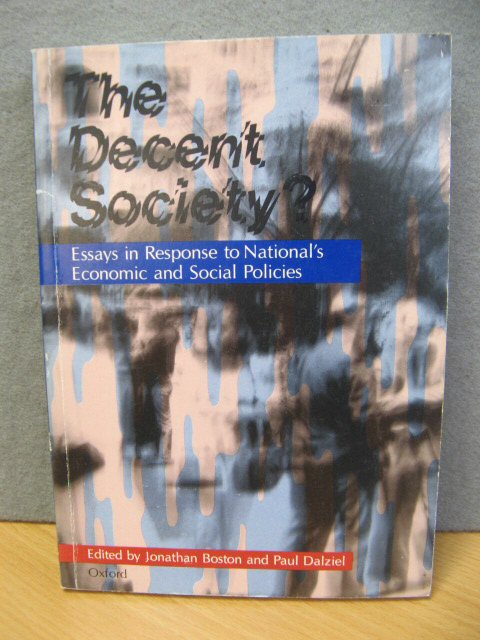 The Decent Society: Essays in Response to National's Economic and Social Policies