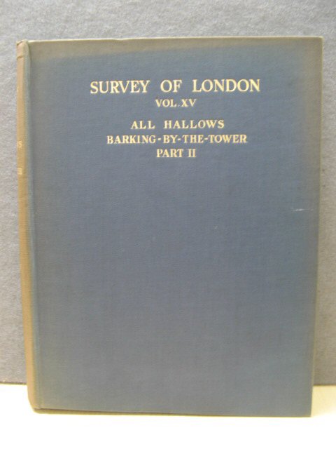 London County Council Survey of London, Volume XV: The Parish of All Hallows Barking-By-The-Tower (Part II)
