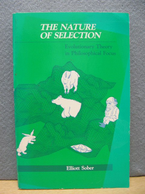 The Nature of Selection: Evolutionary Theory in Philosophical Focus