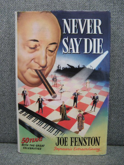 Never Say Die: An Impresario's Scrapbook