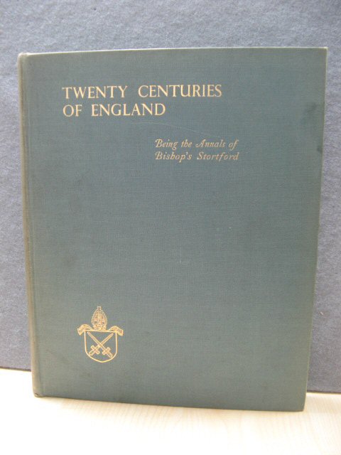 Twenty Centuries of England: Being the Annals of Bishop's Stortford