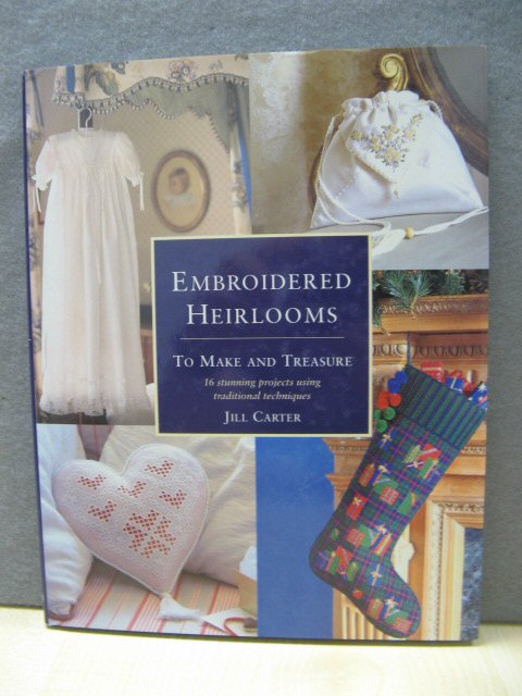 Embroidered Heirlooms to Make and Treasure