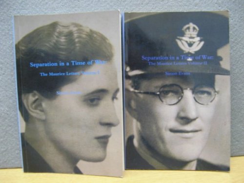 Separation in a Time of War: The Maurice Letters (Volumes I & II)