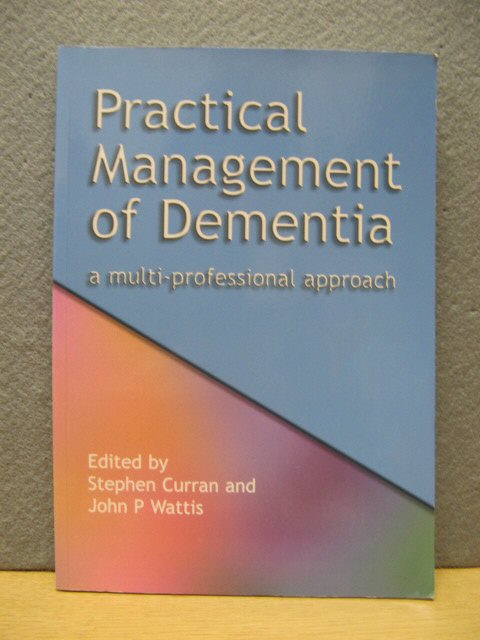 Practical Management for Dementia: A Multi-Professional Approach