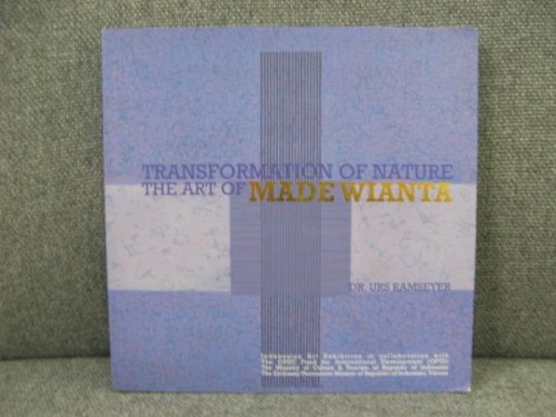 Transformation of Nature: The Art of Made Wianta