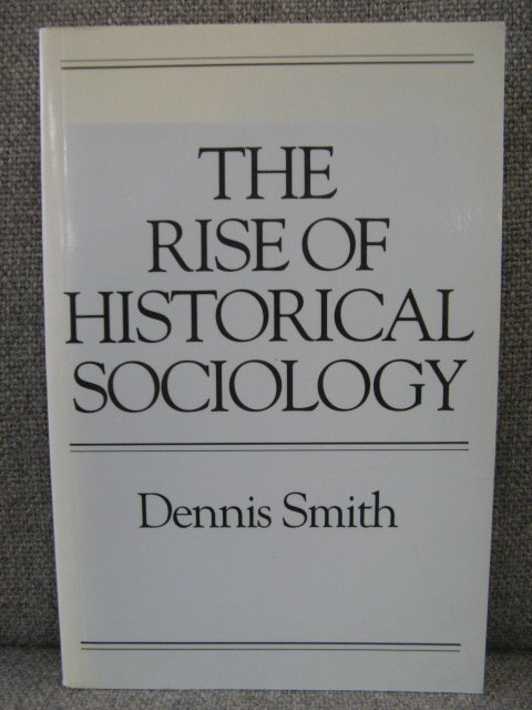 The Rise of Historical Sociology