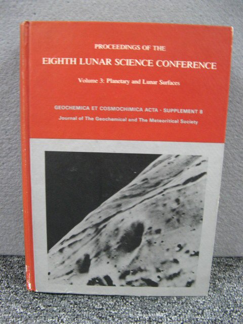Proceedings of the Eighth Lunar Science Conference: Volume 3: Planetary and Lunar Surfaces