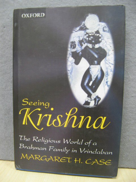 Seeing Krishna: The Religious World of a Brahman Family in Vrindaban