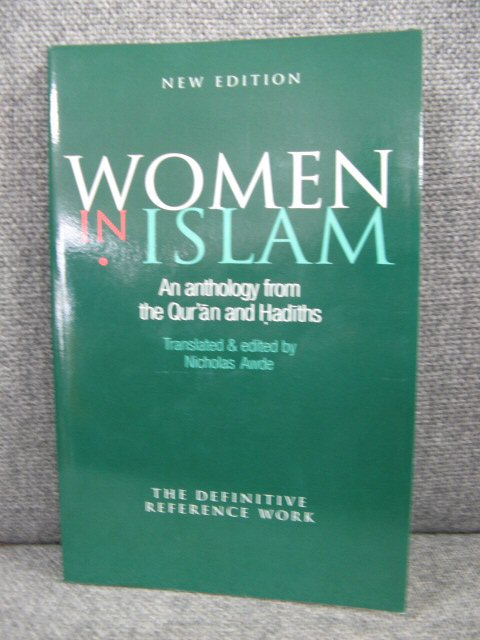 Women in Islam: An Anthology from the Qur'an and Hadiths