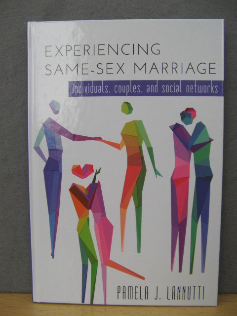 Experiencing Same-Sex Marriage: Individuals, Couples, and Social Networks