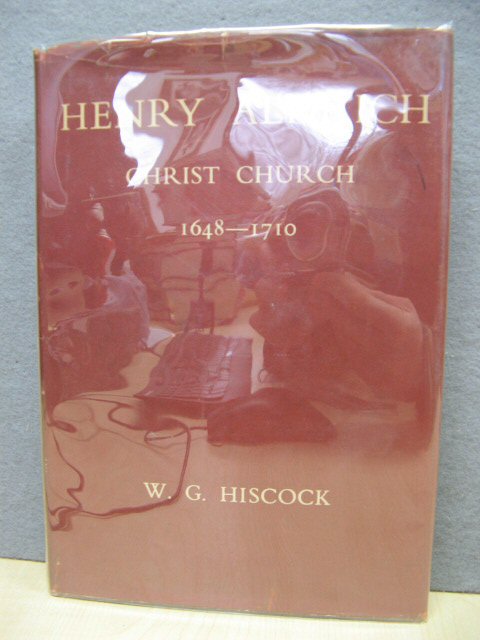 Henry Aldrich of Christ Church, 1648-1710