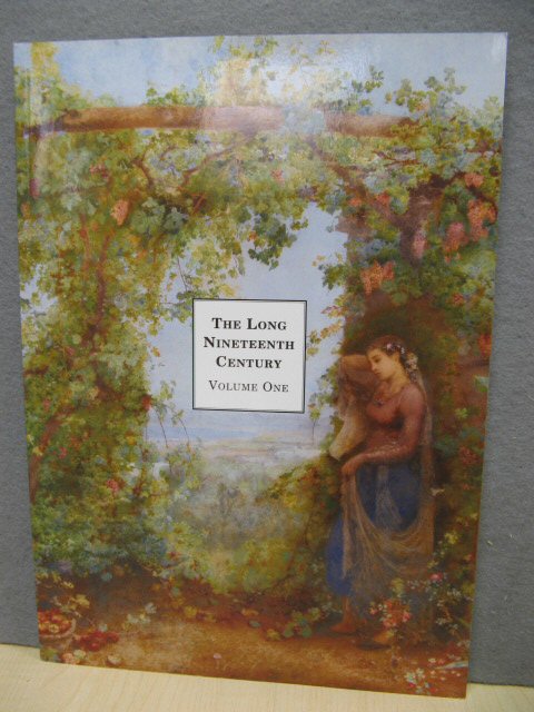 The Long Nineteenth Century, Treasures and Pleasures Volume One: From the French Revolution