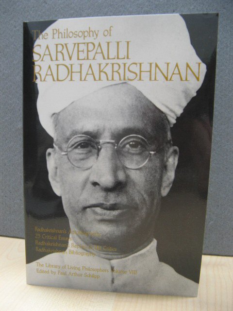 The Philosophy of Sarvepalli Radhakrishnan (The Library of Living Philosophers)