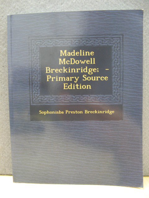 Madeline McDowell Breckinridge; - Primary Source Edition