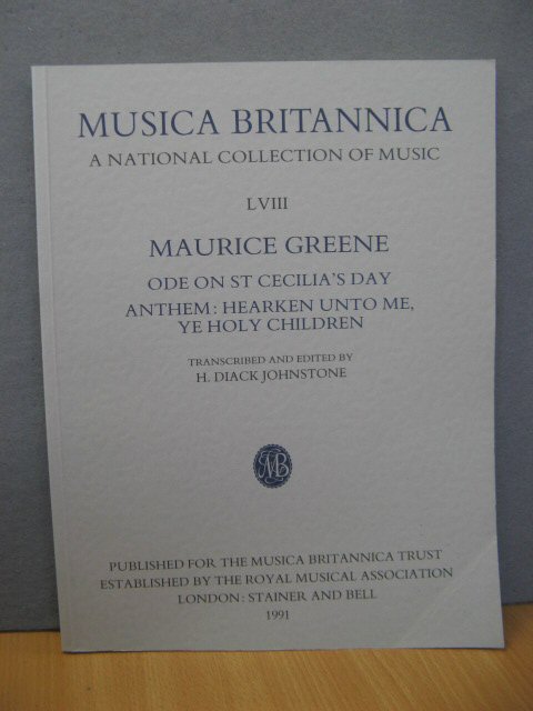 Musica Britannica: A National Collection of Music: LVIII: Maurice Greene: Ode on St Cecilia's Day: Anthem: Hearken Unto Me, Ye Holy Children