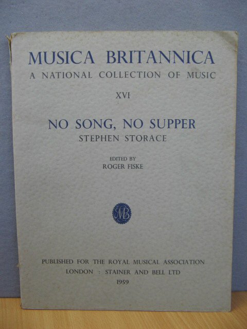 Musica Britannica: A National Collection of Music: XVI: No Song, No Supper: Stephen Storace