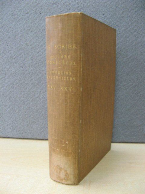 Oeuvres Completes De Eugene Scribe: De L'Academie Francaise: Comedies Vaudevilles: XXV. XXVI