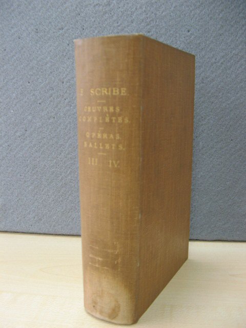 Oeuvres Completes De Eugene Scribe: De L'Academie Francaise: Operas Ballets: III. IV