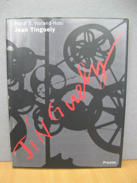 Jean Tinguely: Life and Work