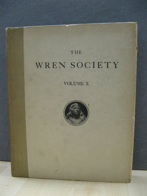 The Tenth Volume of the Wren Society 1933: The Parochial Churches of Sir Christopher Wren, 1666 - 1718, Part Two