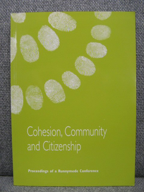 Cohesion, Community and Citizenship: Proceedings of a Runnymede Conference