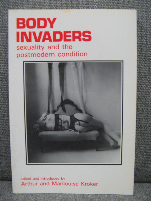 Body Invaders: Sexuality and the Postmodern Condition