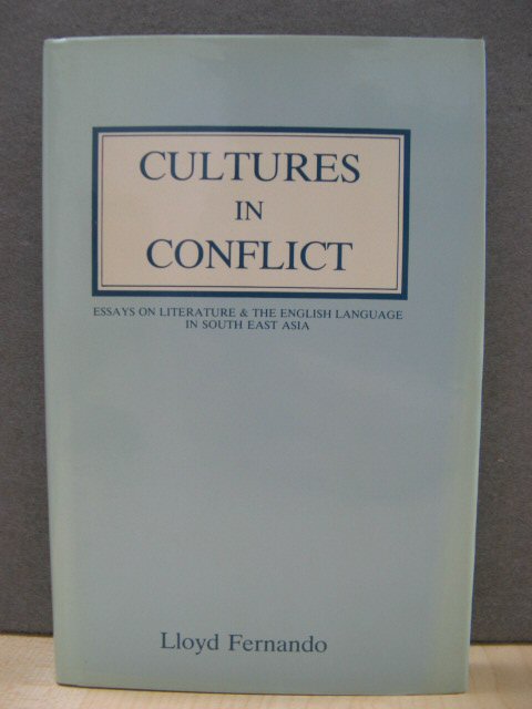Cultures in Conflict: Essays on Literature & the English Language in South East Asia