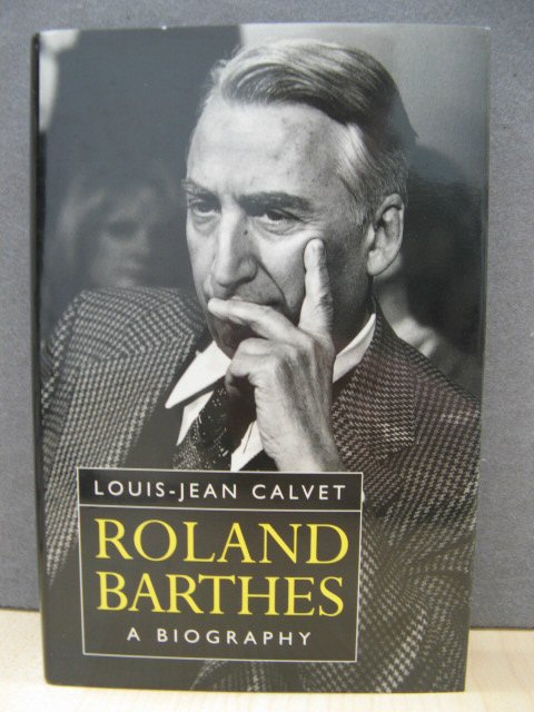 Roland Barthes: A Biography