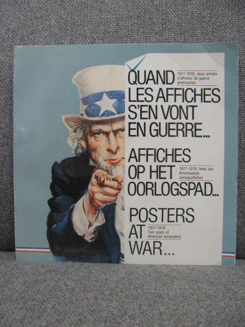 Quand Les Affiches S'en Vont En Guerre: Affiches Op Het Oorlogspad: Posters at War: 1917-1918