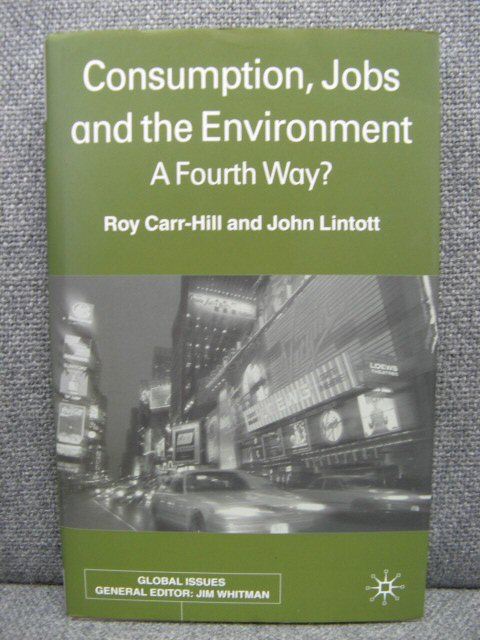 Consumption, Jobs and the Environment: A Fourth Way