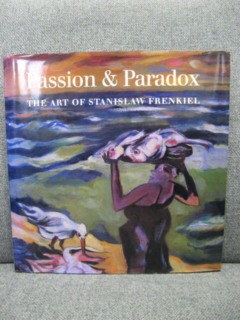 Passion and Paradox: The Art of Stanislaw Frenkiel