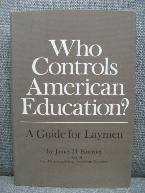 Who Controls American Education: A Guide for Laymen