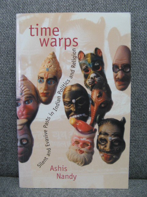 Time Warps: Silent and Evasive Pasts in Indian Politics and Religion