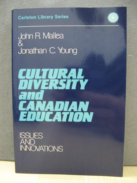 Cultural Diversity and Canadian Education: Issues and Innovations (The Carleton Library Series)