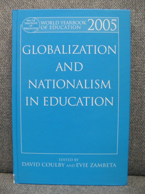 World Yearbook of Education 2005: Globalization and Nationalism in Education