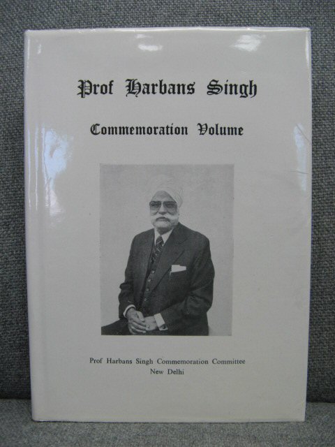 Prof Harbans Singh: Commemoration Volume