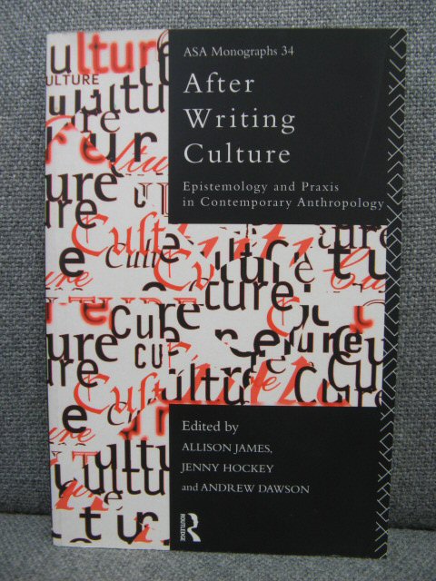 After Writing Culture: Epistemology and Praxis in Contemporary Anthropology