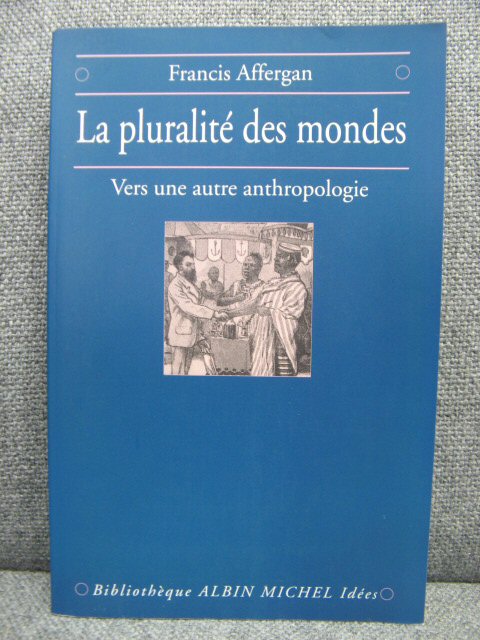 La pluralite des mondes: Vers une autre anthropologie