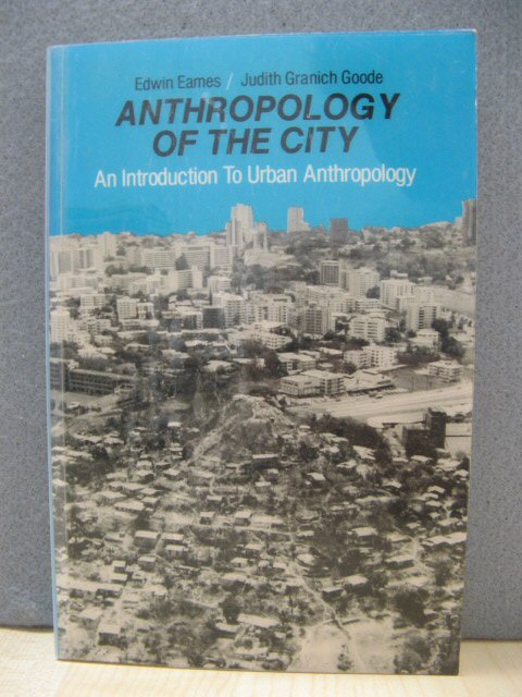 Anthropology of the City: An Introduction to Urban Anthropology