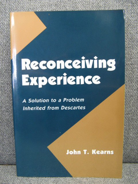 Reconceiving Experience: A Solution to a Problem Inherited from Descartes