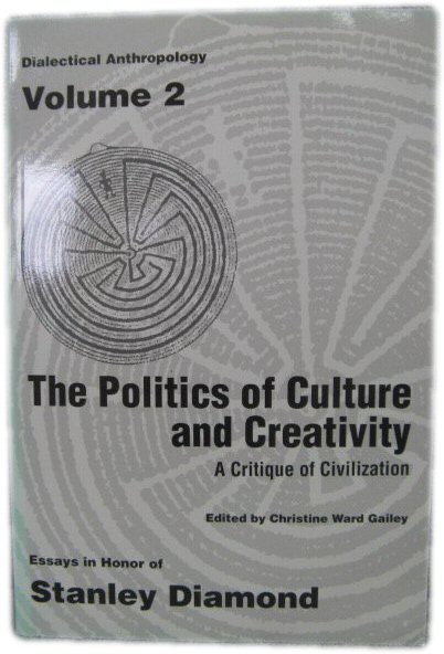 The Politics of Culture and Creativity: A Critique of Civilization (Volume 2)
