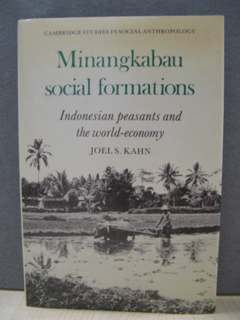Minangkabau Social Formations: Indonesian Peasants and the World-Economy (Cambridge Studies in Social Anthropology)