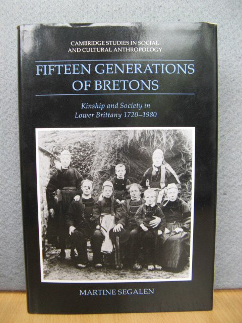 Fifteen Generations of Britons: Kinship and Society in Lower Brittany 1720-1980