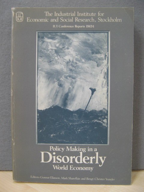 Policy Making in a Disorderly World Economy