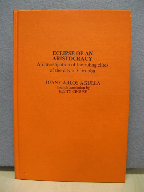 Eclipse of an Aristocracy: An Investigation into the Ruling Elites of the City of Cordoba