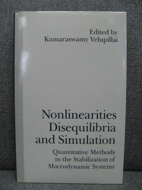 Nonlinearities, Disequilibria and Simulation: Quantitative Methods in the Stabilization of Macrodynamic Systems