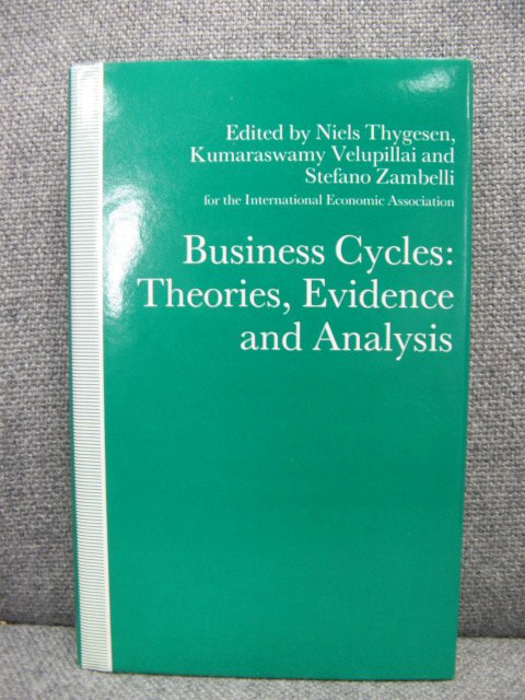 Business Cycles: Theories, Evidence and Analysis