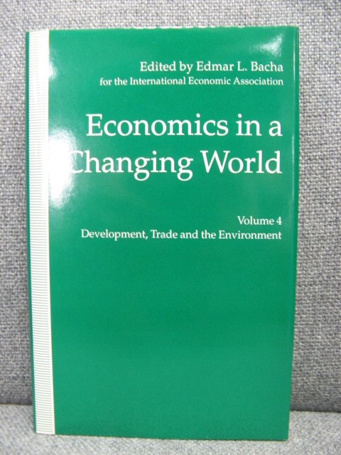 Economics in a Changing World: Volume 4: Development, Trade and the Environment