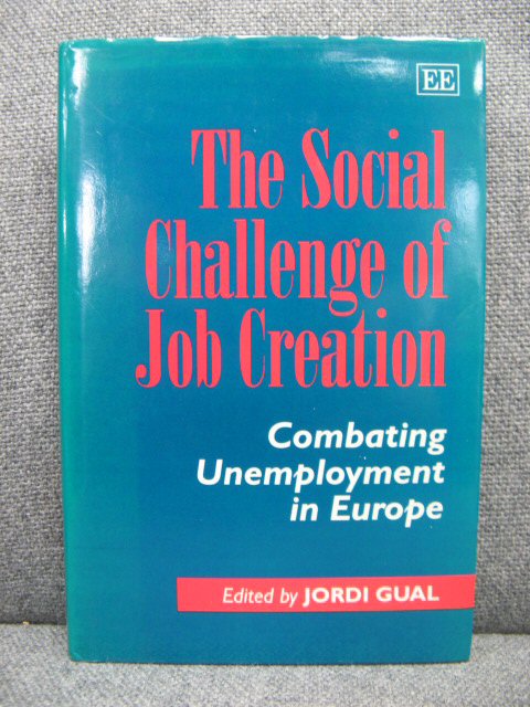 The Social Challenge of Job Creation: Combating Unemployment in Europe
